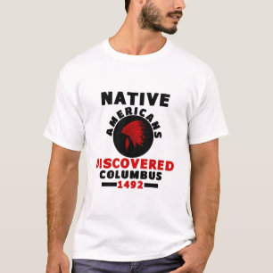 Ureinwohner entdeckten Columbus T-Shirt