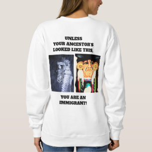 Ureinwohner und Einwanderer Sweatshirt