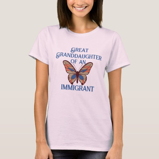 Urenkelin eines Immigranten (anpassbar) T-Shirt (Vorderseite)
