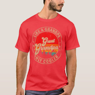 Urgroßvater wie ein Großvater, nur cooler Lustiger T-Shirt