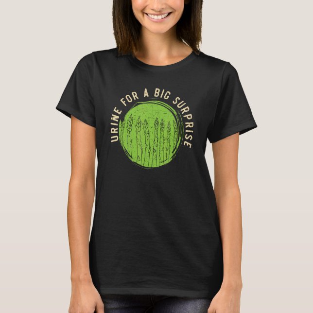 Urine For A Big Surprise Asparagus Vegetable Veget T-Shirt (Vorderseite)