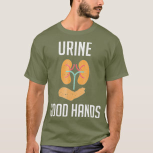 Urine Good Hands Funny Pun Dialysis Tech Joke T-Shirt
