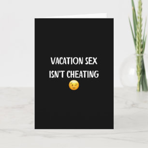 Urlaub ist nicht Betrügen - Lustige Geschenke für Karte