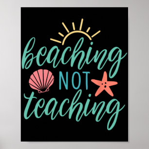 Urlaub Sommerurlaub für Lehrer nicht lehren Poster