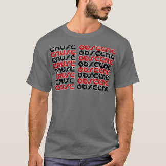 Ursache 2 obszön T-Shirt