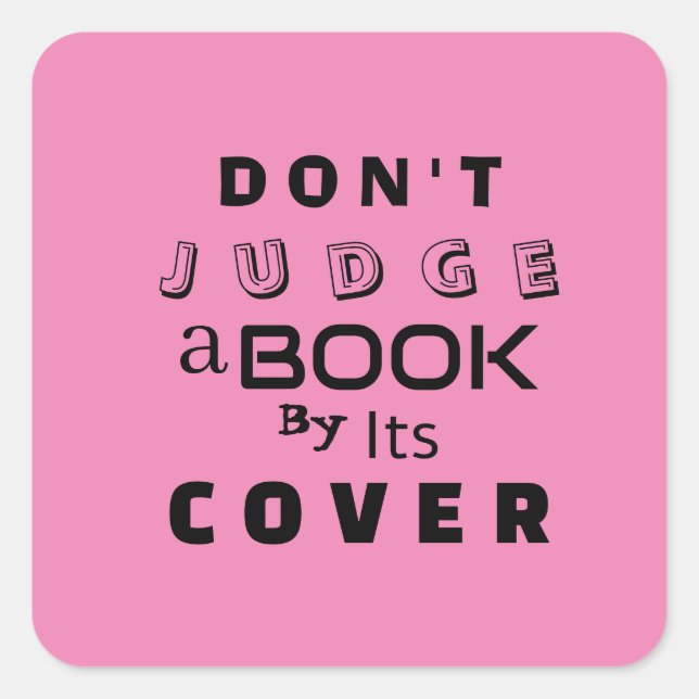 "Urteile ein Buch nicht nach seinem Cover" Zitat R Quadratischer Aufkleber (Vorderseite)