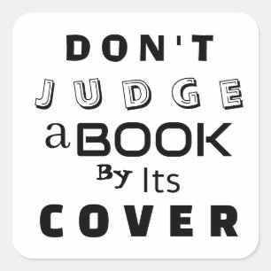 "Urteile ein Buch nicht nach seiner Abdeckung" Ins Quadratischer Aufkleber