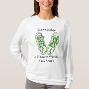 Urteile nicht, bis du in meinen Schuhen gegangen b T-Shirt