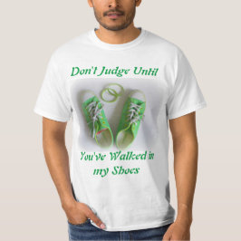 Urteile nicht, bis du in meinen Schuhen in Lyme ge T-Shirt