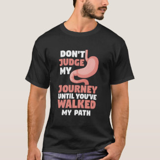 Urteile Nicht Über Meine Reise, Bevor Du Meinen We T-Shirt