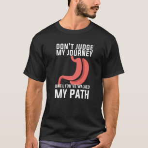 Urteile nicht über meine Reise, bis du meinen Weg  T-Shirt