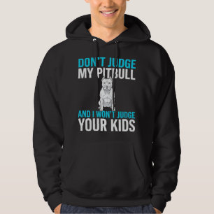 Urteile nicht über meinen Pitbull Lustiger Hund Hoodie