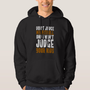Urteile nicht über meinen Pitbull, und ich urteile Hoodie