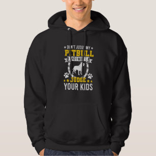 Urteile nicht über meinen Pitbull, und ich urteile Hoodie