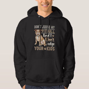 Urteile nicht über meinen Pitbull und ich werde ni Hoodie
