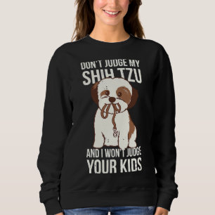 Urteile nicht über meinen schicken Tzu, und ich we Sweatshirt