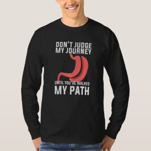 Urteile nicht über meinen Weg, bevor du nicht mein T-Shirt