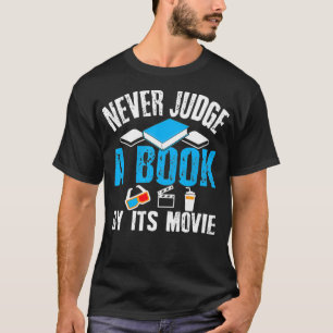 Urteile niemals ein Buch nach seinem Film-Biblioth T-Shirt