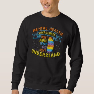 Urteilen Sie nicht, was Sie Gehirnmentalgedanken n Sweatshirt