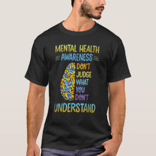 Urteilen Sie nicht, was Sie nicht über psychische T-Shirt
