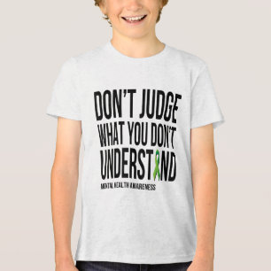 Urteilen Sie nicht, was Sie nicht über psychische Tri-Blend Shirt