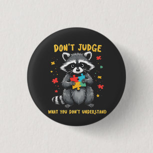 Urteilen Sie nicht, was Sie Raccoon nicht verstehe Button