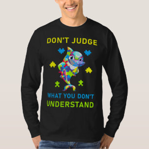 Urteilen Sie, was Sie Autismus verstehen T-Shirt
