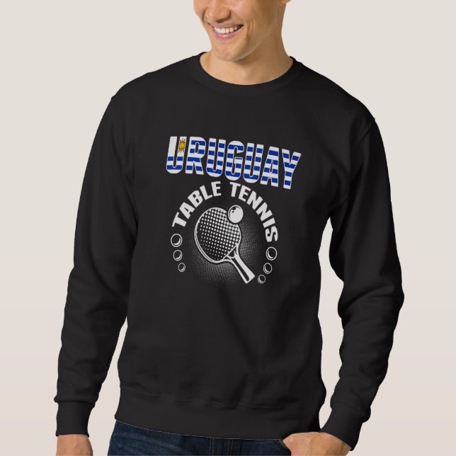 Uruguay Table Tennis  Support Uruguayan Ping Pong  Sweatshirt (Vorderseite)