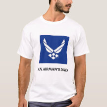 US Air Force Airman’s Dad T-Shirt –