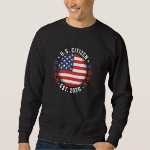 US-Bürger 2026 Feier der neuen Staatsbürgerschaft Sweatshirt