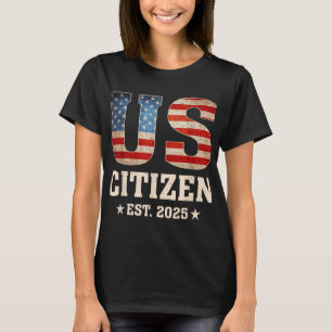 US-Bürger Est 2025 Flag Neue Staatsbürgerschaft US T-Shirt