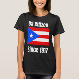 US-Bürger seit 1917 Puerto Rico sind US-Bürger T-Shirt