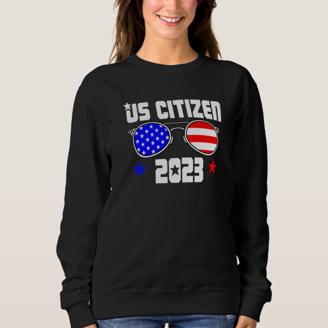 US CITIZEN 2023 USA Flag Proud American Citizenshi Sweatshirt (Vorderseite)