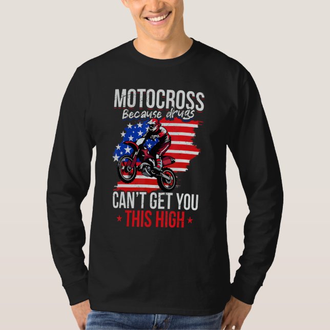 Us Flag Mx Motocross Because Drugs Cant Get You Th T-Shirt (Vorderseite)