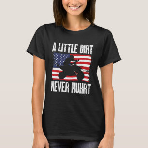 US-Flag Quad ATV Ein bisschen Dreck schadet nie T-Shirt