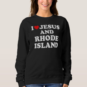 US-Karte stolz Christlich I Liebe Jesus und Rhode  Sweatshirt