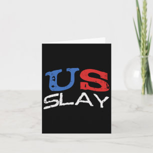 US Slay Funny Usa 4. Juli Amerika Patriotic Wo Karte