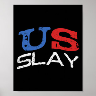 US Slay Funny Usa 4. Juli Amerika Patriotic Wo Poster