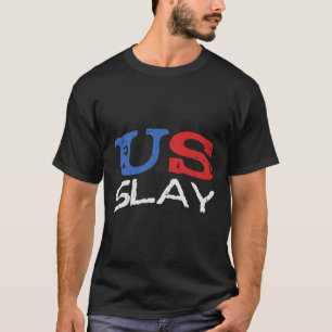 US Slay Funny Usa 4. Juli Amerika Patriotic Wo T-Shirt