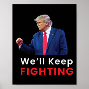 Usa 2024 Wahl Donald Trump wir werden weiterkämpfe Poster