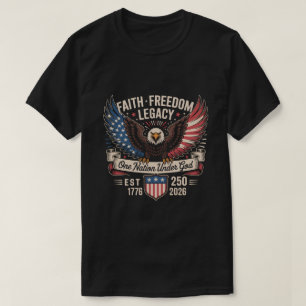 USA 250. Jubiläums-Shirt - Glaube Freiheit Erbe T-Shirt