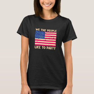 USA - 4. Juli - Wir, die Menschen möchten Party-Am T-Shirt