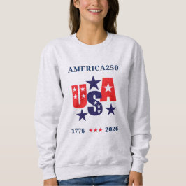 USA America250 Independence Day Sweatshirt