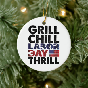 Usa America Grill Chill Labor Day Thrill BBQ Party Keramik Ornament
