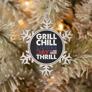 Usa America Grill Chill Tag der Arbeit Thrill BBQ Schneeflocken Zinn-Ornament