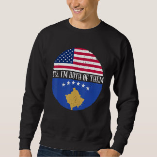 USA And Kosovo Vintage Flags Yes I'm Both Of Them Sweatshirt