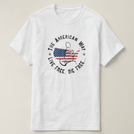 USA Der amerikanische Weg frei zu leben und frei D T-Shirt