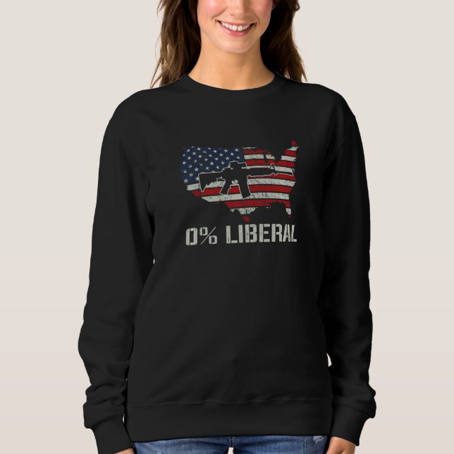 USA Flag 0 Liberal  AR15 American Flag  Republican Sweatshirt (Vorderseite)
