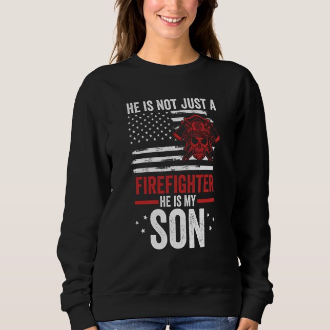 USA Flag Fireman He Is Not Just A Firefighter He I Sweatshirt (Vorderseite)