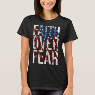 USA Flag Glaube über Angst Christlicher amerikanis T-Shirt